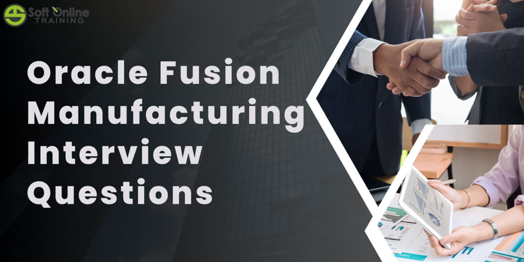 Oracle Fusion Manufacturing Interview Questions