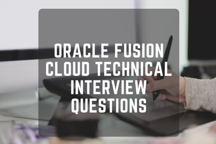 Oracle Fusion Cloud Technical Interview Questions