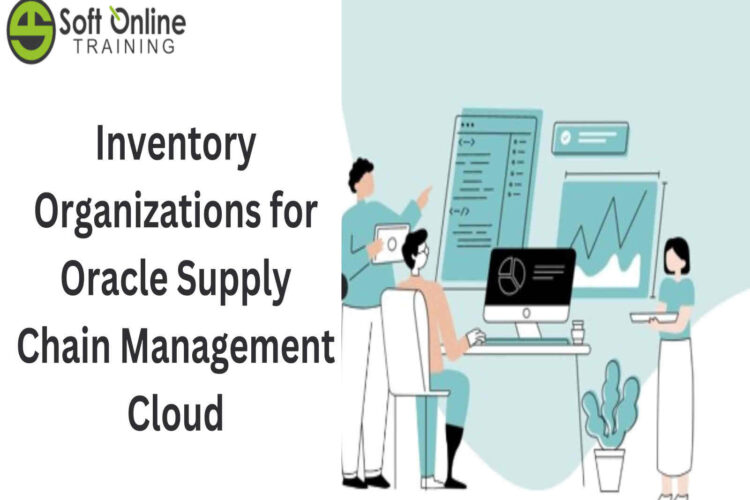Inventory Organizations for Oracle Supply Chain Management Cloud